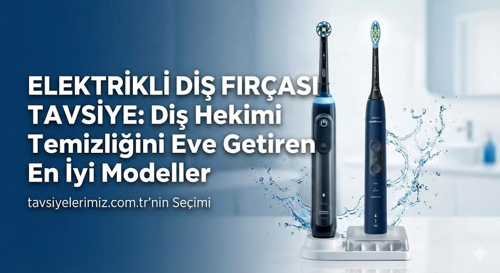 Elektrikli Diş Fırçası Tavsiye Görseli