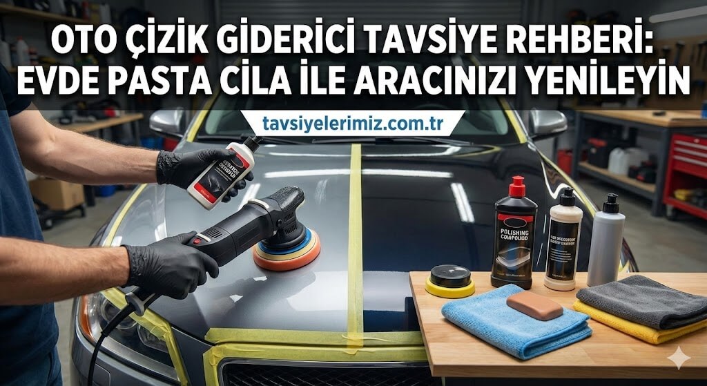 Oto Çizik Giderici Tavsiye Rehberi Görseli