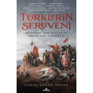 Türklerin Serüveni: Metehan'dan Atilla'ya Fatih'ten Atatürk' - Cansu Canan