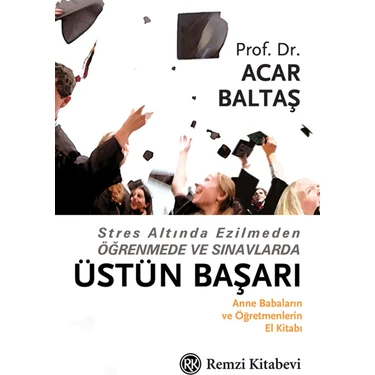 Remzi Kitabevi Acar Baltaş'ın Üstün Başarı Kitabı 284 Sayfa Öğrenme ve Sınavlarda Başarı İçin