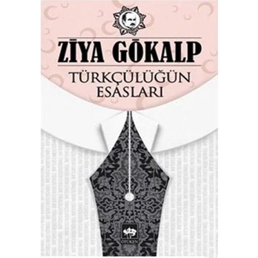 Türkçülüğün Esasları - Ziya